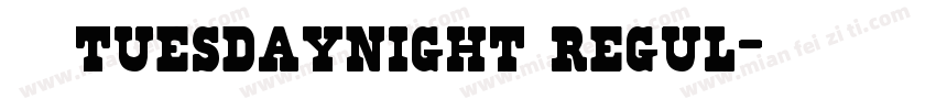 字体tuesdaynight regul字体转换